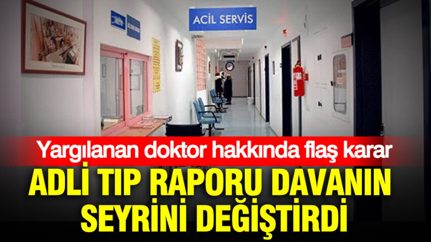 Adli tip raporu davanin seyrini degistirdi afyonkarahisarda doktorun yargilandigi davada onemli karar ykslwTee